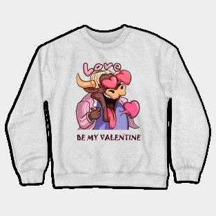 Love be my valentine Crewneck Sweatshirt